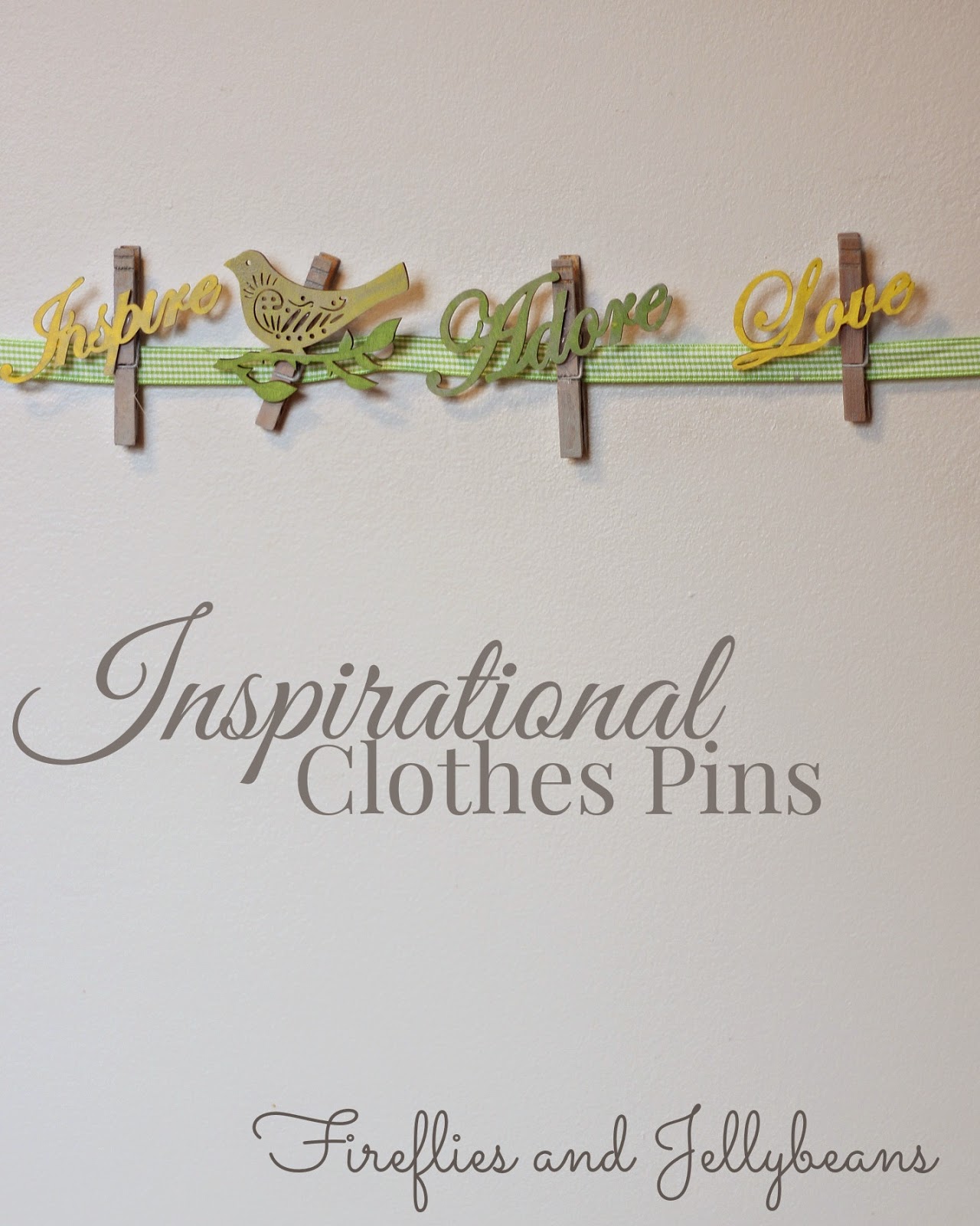 Fireflies and Jellybeans: Inspirational Clothes Pin (DIY) Pin en CLOTHES WANTS